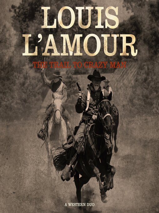 Title details for The Trail to Crazy Man by Louis L'Amour - Available